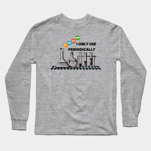 I only use SARCASM periodically design Long Sleeve T-Shirt by Mako Design 